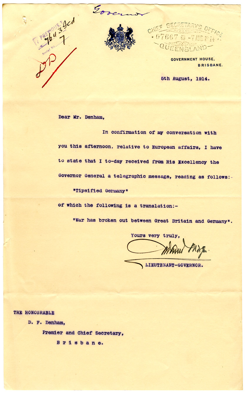 Letter to Mr D. Denham, Premier of Queensland from Lieutenant-Governor of Queensland, Arthur Morgan relaying the telegraphic message from the Governor General of Australia about war breaking out between Great Britain and Germany. QSA Digital Image Id 26717